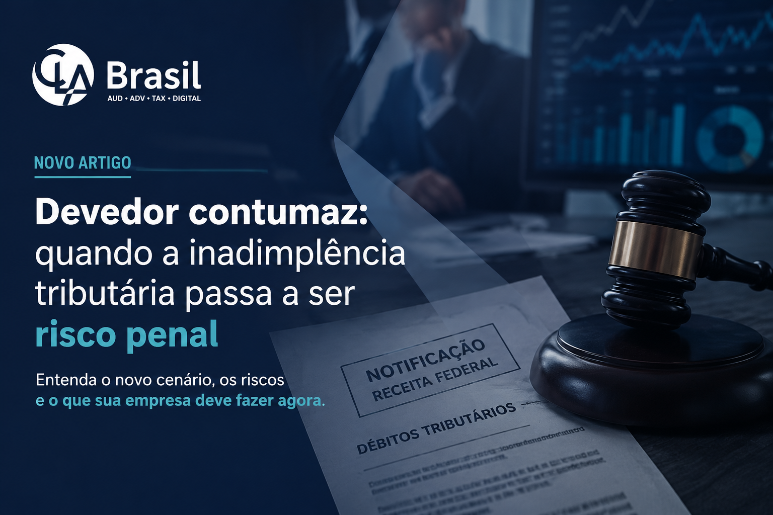 Devedor contumaz: riscos penais e impactos para empresas
